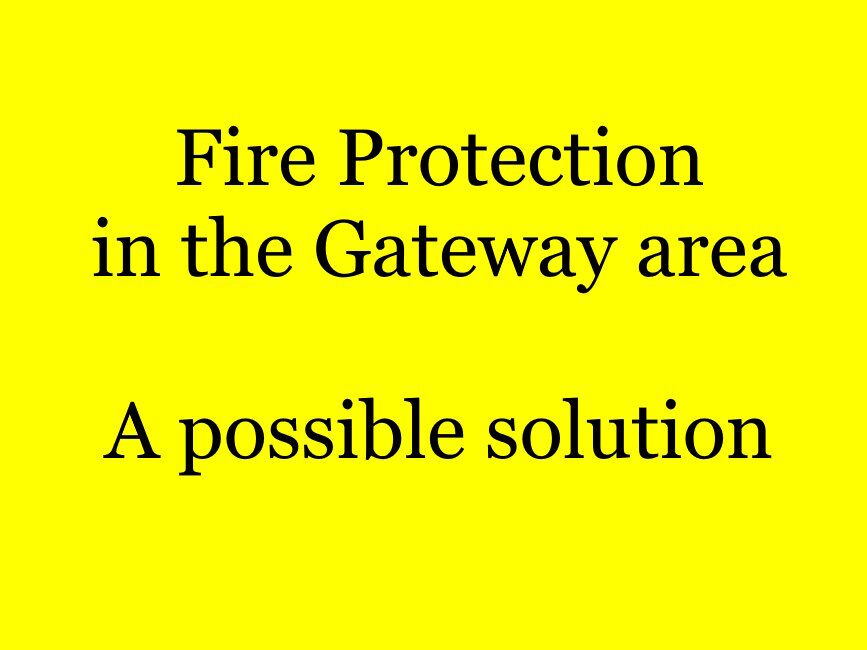 Big Issues of the Gateway Plan: Fire Protection - and a solution ...